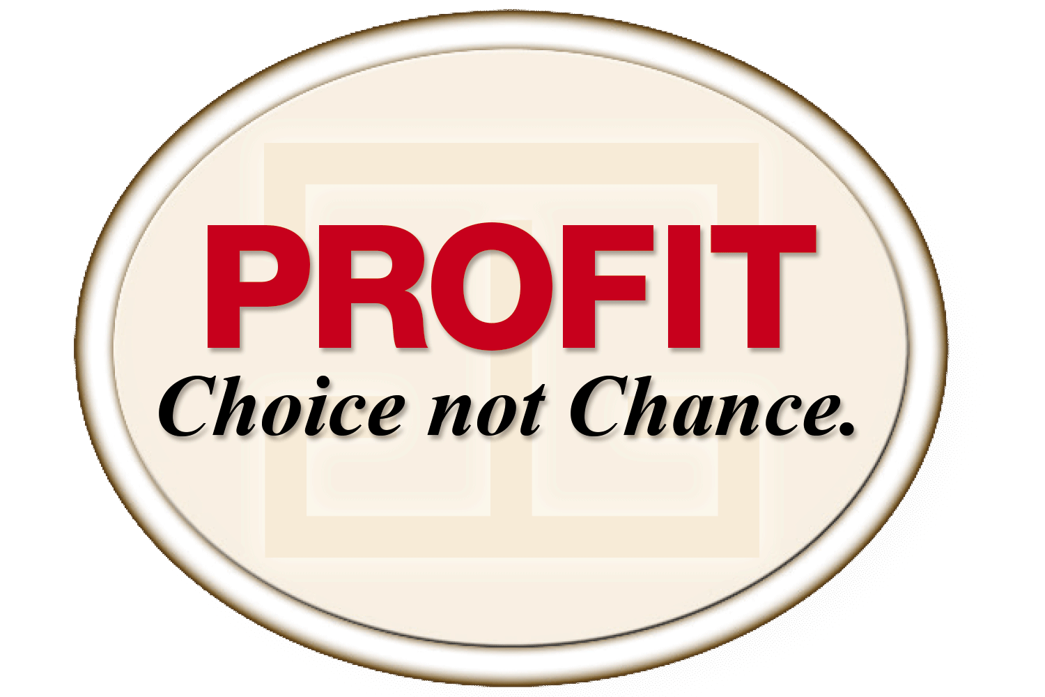 Profit Choice not Chance